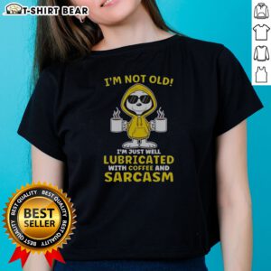 Top Snoopy Peanuts I'M Not Old I Am Just Well Lubricated With Coffee And Sarcasm Ladies Shirt in a vibrant display