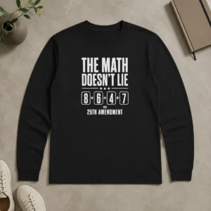 Awesome Hot The Math Doesn'T Lie 8647 25th Amendment Long Sleeve Shirt