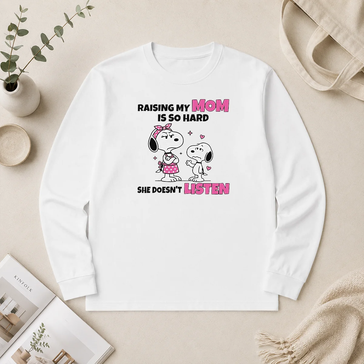 Awesome Snoopy Belle Peanuts Raising My Mom Is So Hard She Doesn'T Listen Long Sleeve Shirt Awesome Snoopy Belle Peanuts Raising My Mom Is So Hard She Doesn'T Listen Long Sleeve Shirt