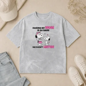 Awesome Snoopy Belle Peanuts Raising My Mom Is So Hard She Doesn'T Listen Washed T-Shirt