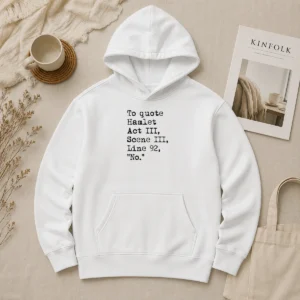 Awesome To Quote Hamlet Act III Scene III Line 92 No Hoodie in black, front view with printed quote