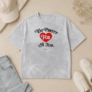 Awesome Too Pretty For A Job Daddy Text Washed T-Shirt