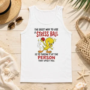 Awesome Tweety Bird Looney Tunes The Best Way To Use A Stress Ball Is To Throw Tank Top