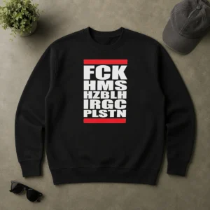 Funny FCK HMS HZBLH IRGC PLSTN Acronym Sweater