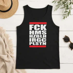 Funny FCK HMS HZBLH IRGC PLSTN Acronym Tank Top
