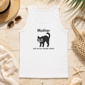 Funny Good Mother Put On Our Murder Shows Black Cat Tank Top