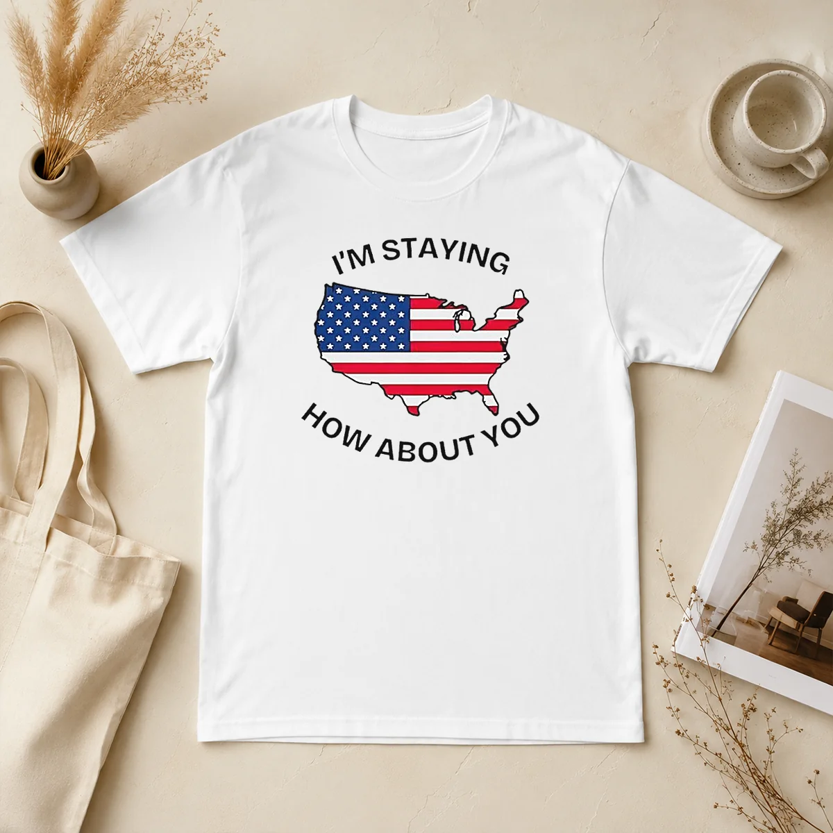 Funny Hot United States I'M Staying Shirt Funny Hot United States I'M Staying Shirt