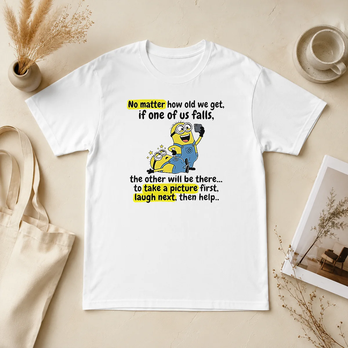 Funny Minion No Matter How Old Shirt Funny Minion No Matter How Old Shirt