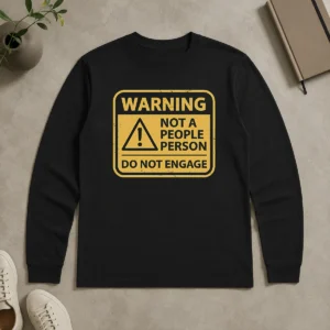 Funny Nice Warning Not A People Person long sleeve shirt in black with white text, front view