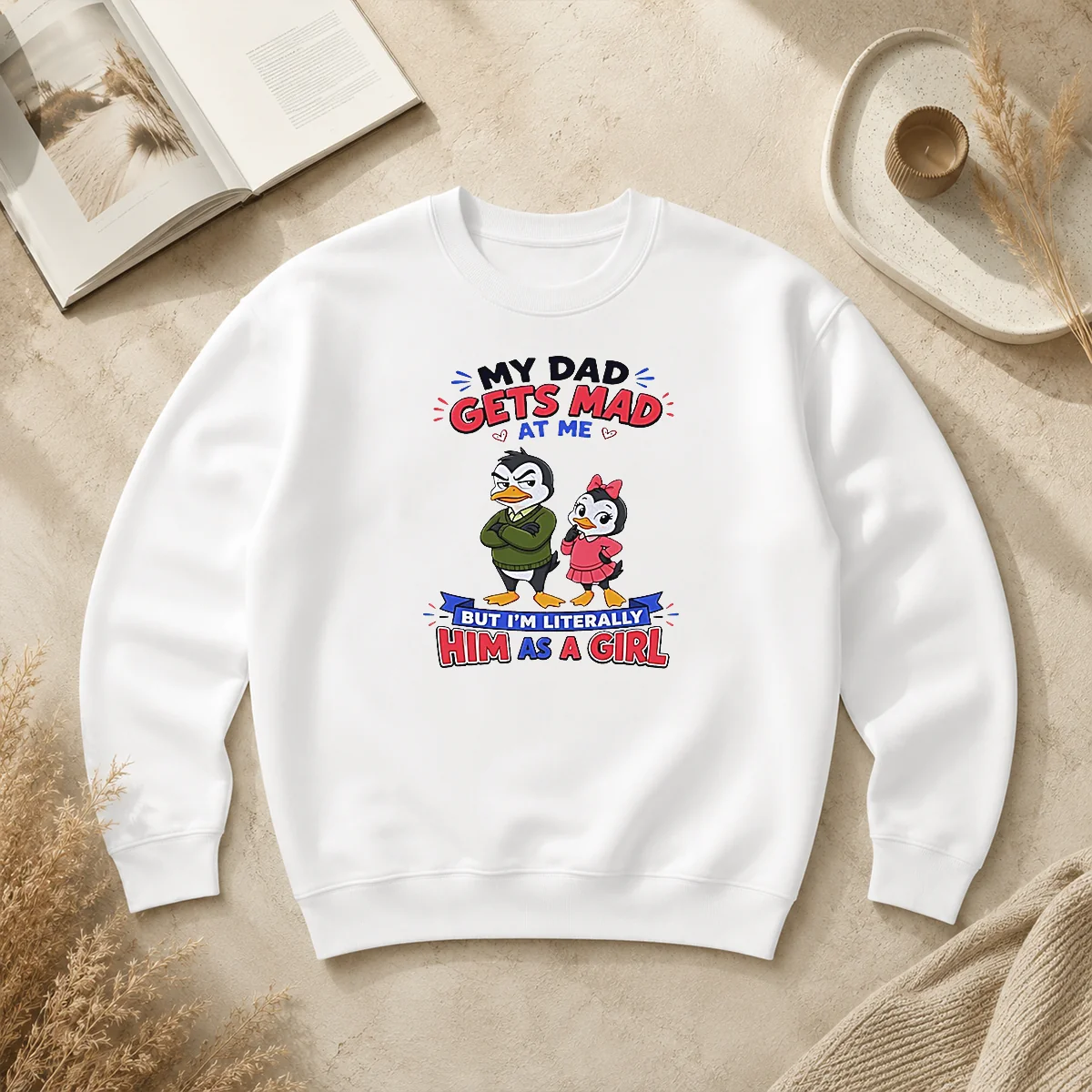 Funny Penguin My Dad Gets Mad At Me But I'M Literally Him As A Girl Sweater Funny Penguin My Dad Gets Mad At Me But I'M Literally Him As A Girl Sweater