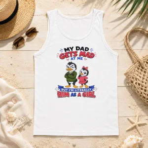 Funny Penguin My Dad Gets Mad At Me But I'M Literally Him As A Girl Tank Top