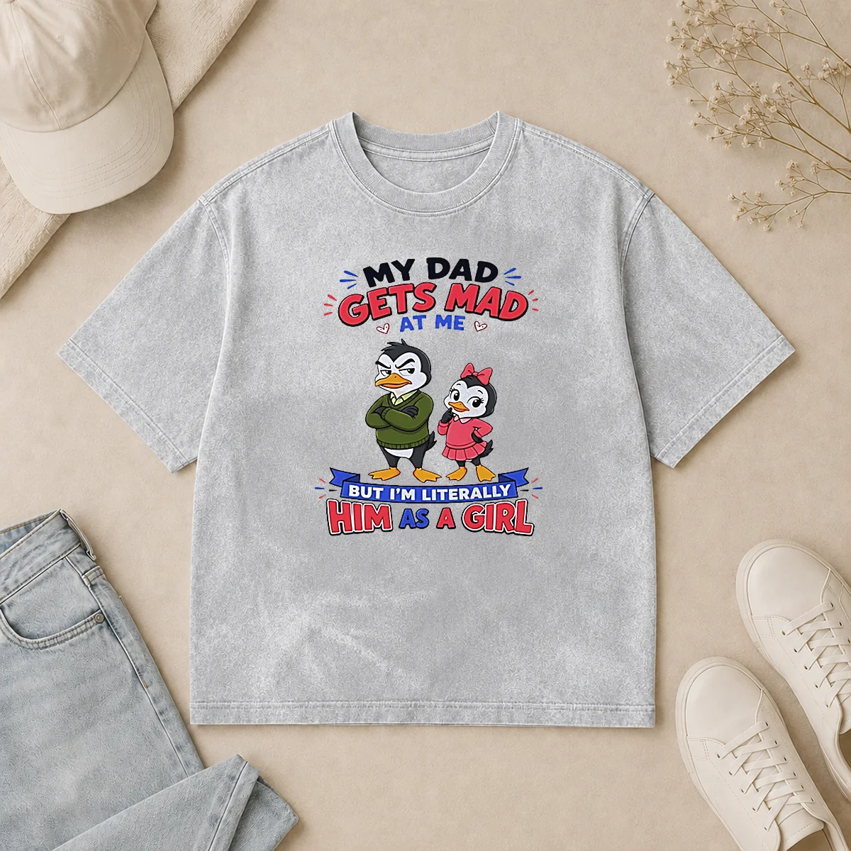 Funny Penguin My Dad Gets Mad At Me But I'M Literally Him As A Girl Washed T Shirt Funny Penguin My Dad Gets Mad At Me But I'M Literally Him As A Girl Washed T-Shirt