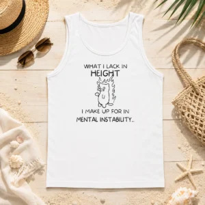 Funny Top What I Lack In Height I Make Up For In Mental Instability Cat Tank Top