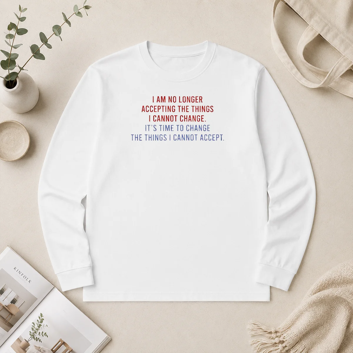 Good Awesome I Am No Longer Accepting The Things I Cannot Change Its Time To Change Long Sleeve Shirt Good Awesome I Am No Longer Accepting The Things I Cannot Change Its Time To Change long sleeve shirt in black with bold white text