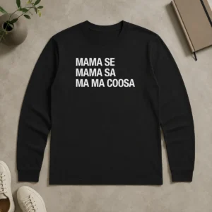 Good Mama Se Mama Sa Ma Ma Coosa Long Sleeve Shirt