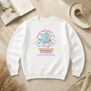 Good Nice Brave Might Look Like A Small Hesitant Shuffle That Is Brave As Hell Sweater
