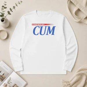 Good Powered By Cum Long Sleeve Shirt