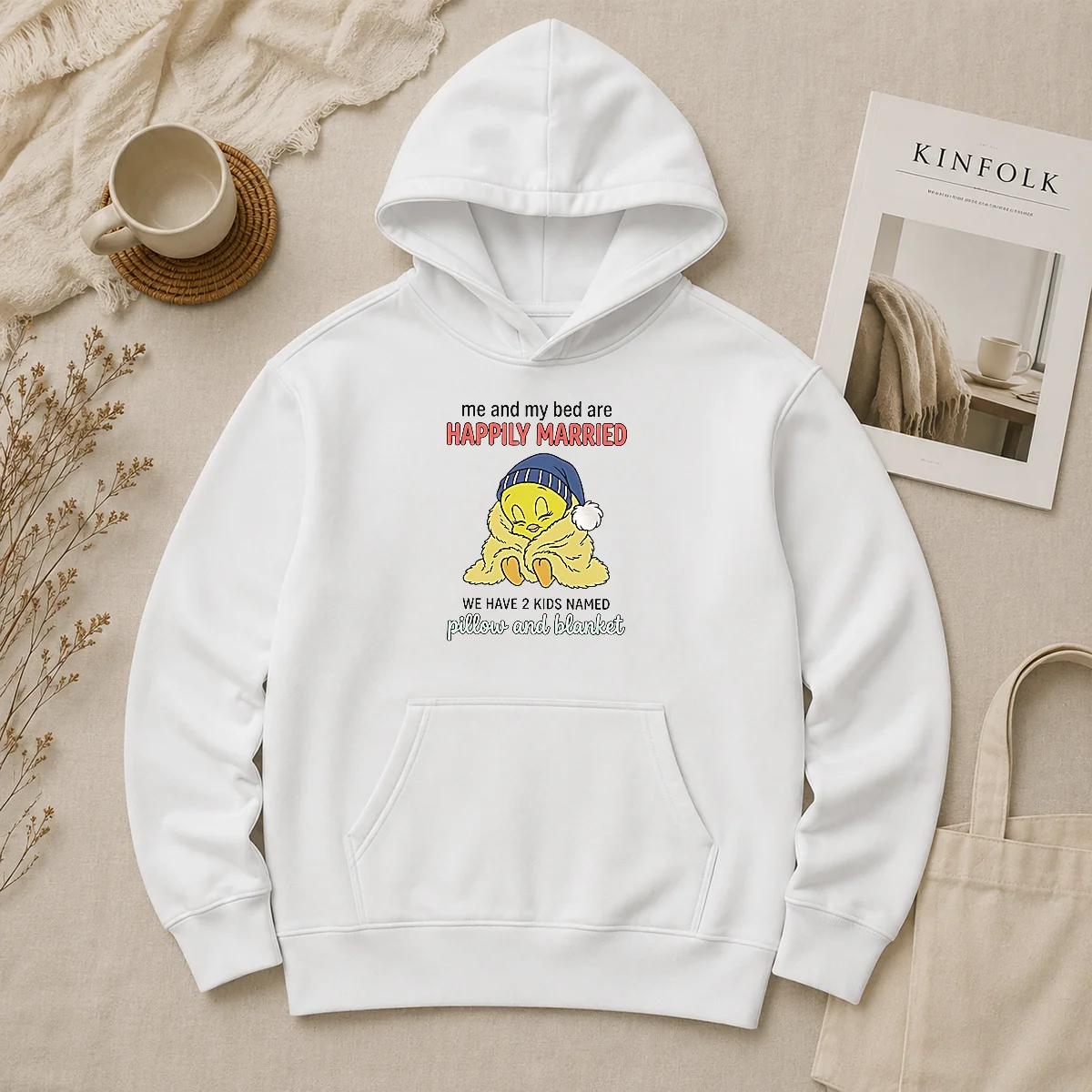 Good Tweety And My Bed Are Happily Married We Have 2 Kids Named Pillow Blanket Hoodie Good Tweety And My Bed Are Happily Married We Have 2 Kids Named Pillow Blanket Hoodie in black with front pocket and drawstrings