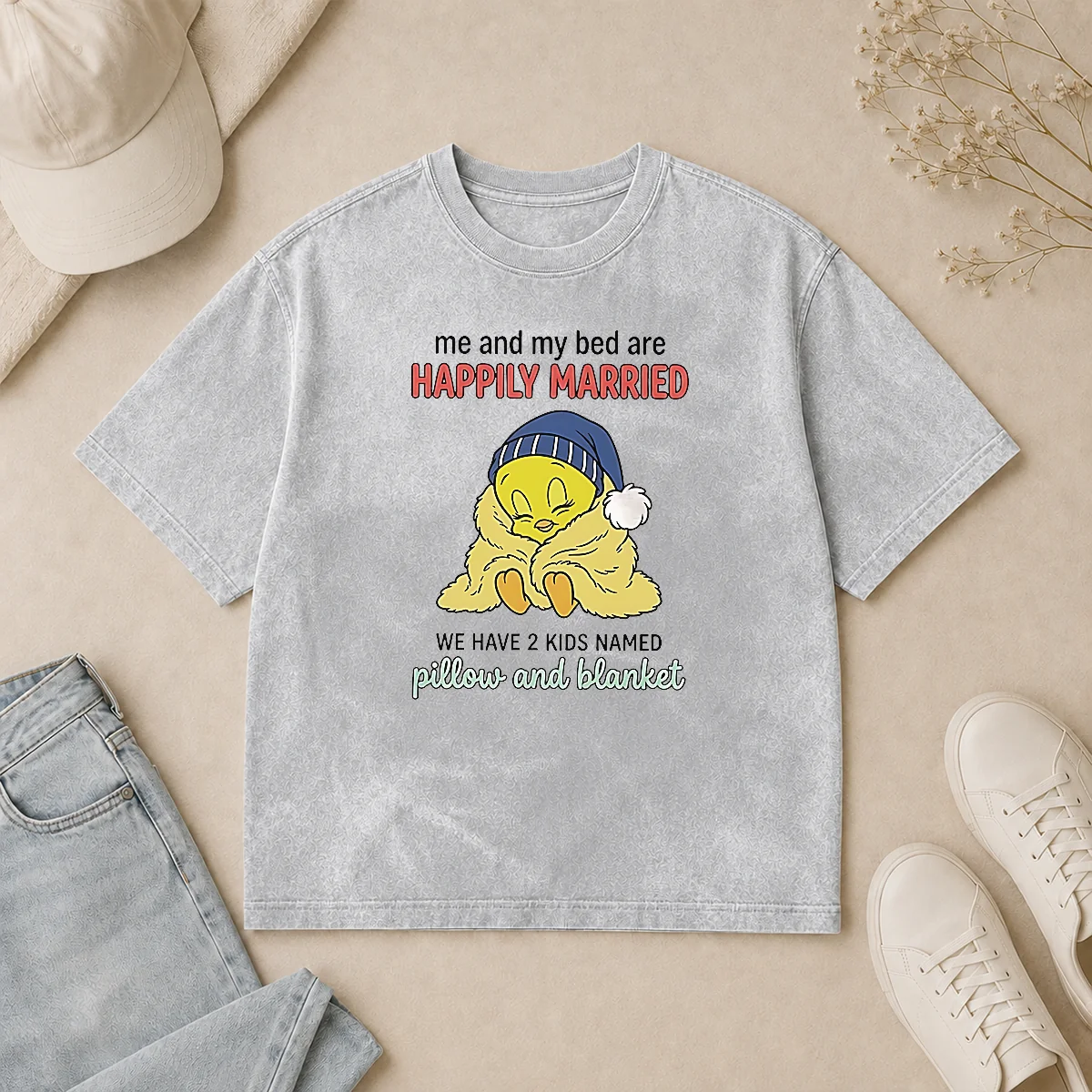 Good Tweety And My Bed Are Happily Married We Have 2 Kids Named Pillow Blanket Washed T Shirt Good Tweety And My Bed Are Happily Married We Have 2 Kids Named Pillow Blanket washed t shirt in soft fabric