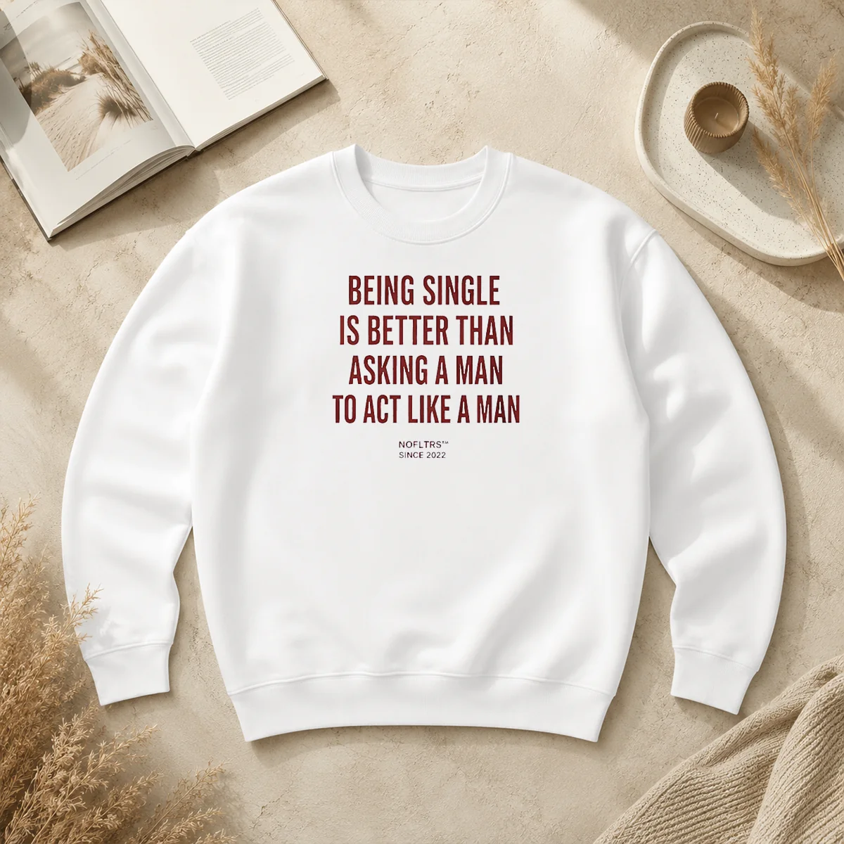 Happy Hot Funny Being Single Is Better Than Asking A Man To Act Like A Man Sweater Happy Hot Funny Being Single Is Better Than Asking A Man To Act Like A Man Sweater