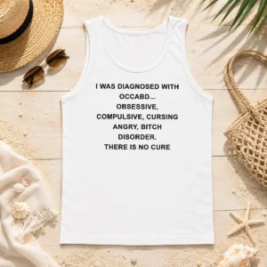 Hot Awesome I Was Diagnosed With Occabd Obsessive Compulsive Cursing Angry Bitch Disorder There Is No Cure long sleeve shirt in black with bold white text