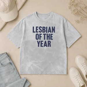 Hot Good Loty Lesbian Of The Year Washed T-Shirt