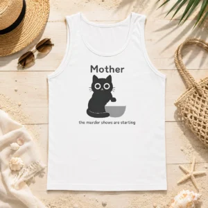Hot Good Mother The Murder Shows Are Starting Black Cat Tank Top