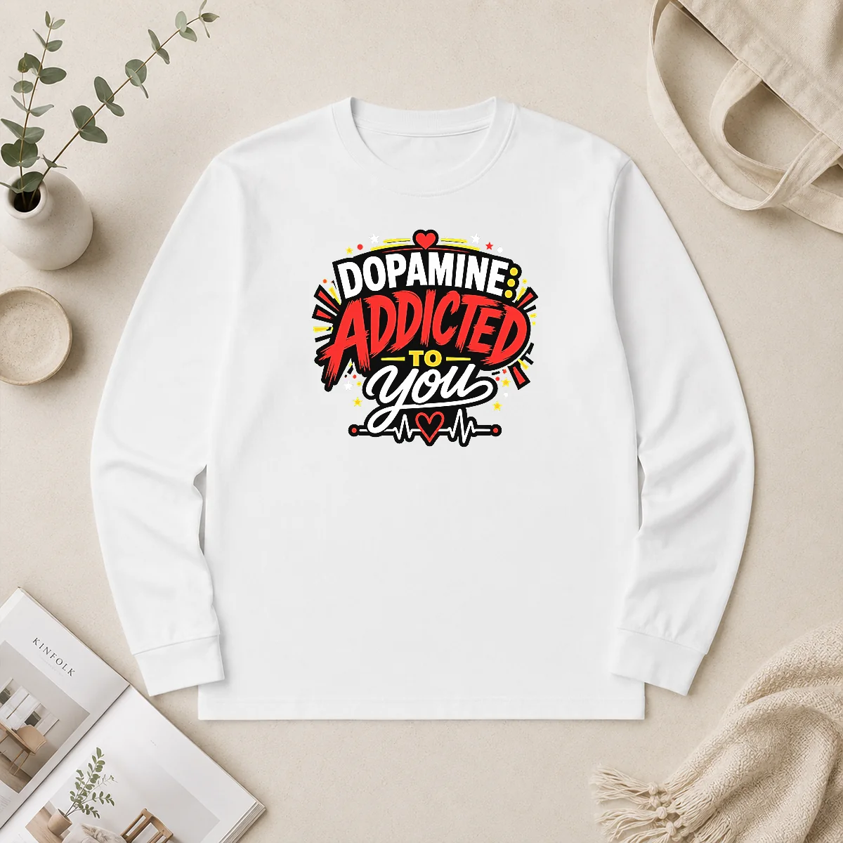 Hot Premium Dopamine Addicted To You Bold Typography Long Sleeve Shirt Hot Premium Dopamine Addicted To You Bold Typography Long Sleeve Shirt