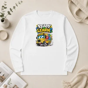 Nice Funny Back To School Ready To Learn Streetwear Long Sleeve Shirt