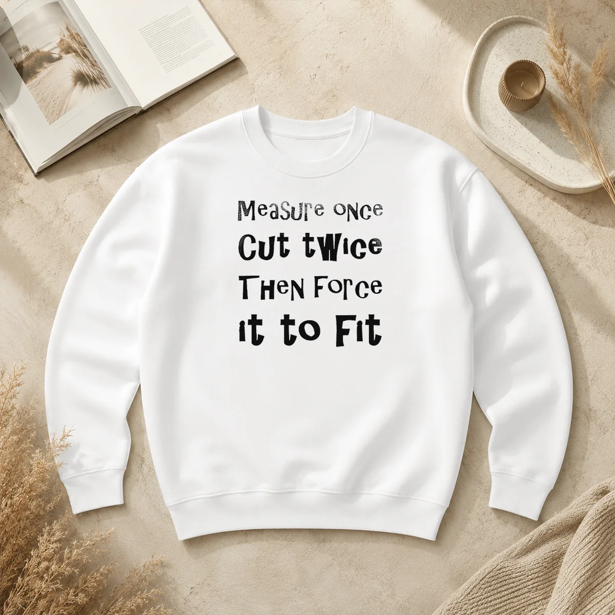 Nice Hot Measure Once Cut Twice Then Force It To Fit Funny DIY Handyman Quote Sweater Nice Hot Measure Once Cut Twice Then Force It To Fit Funny DIY Handyman Quote Sweater