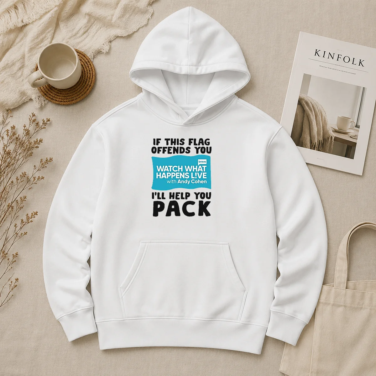 nice-if-this-flag-offends-you-watch-what-happens-live-with-andy-cohen-i-will-help-you-hoodie