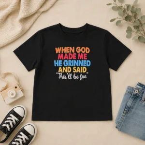Nice Official When God Made Me He Grinned And Said This'Ll Be Fun Vintage Kids T-Shirt