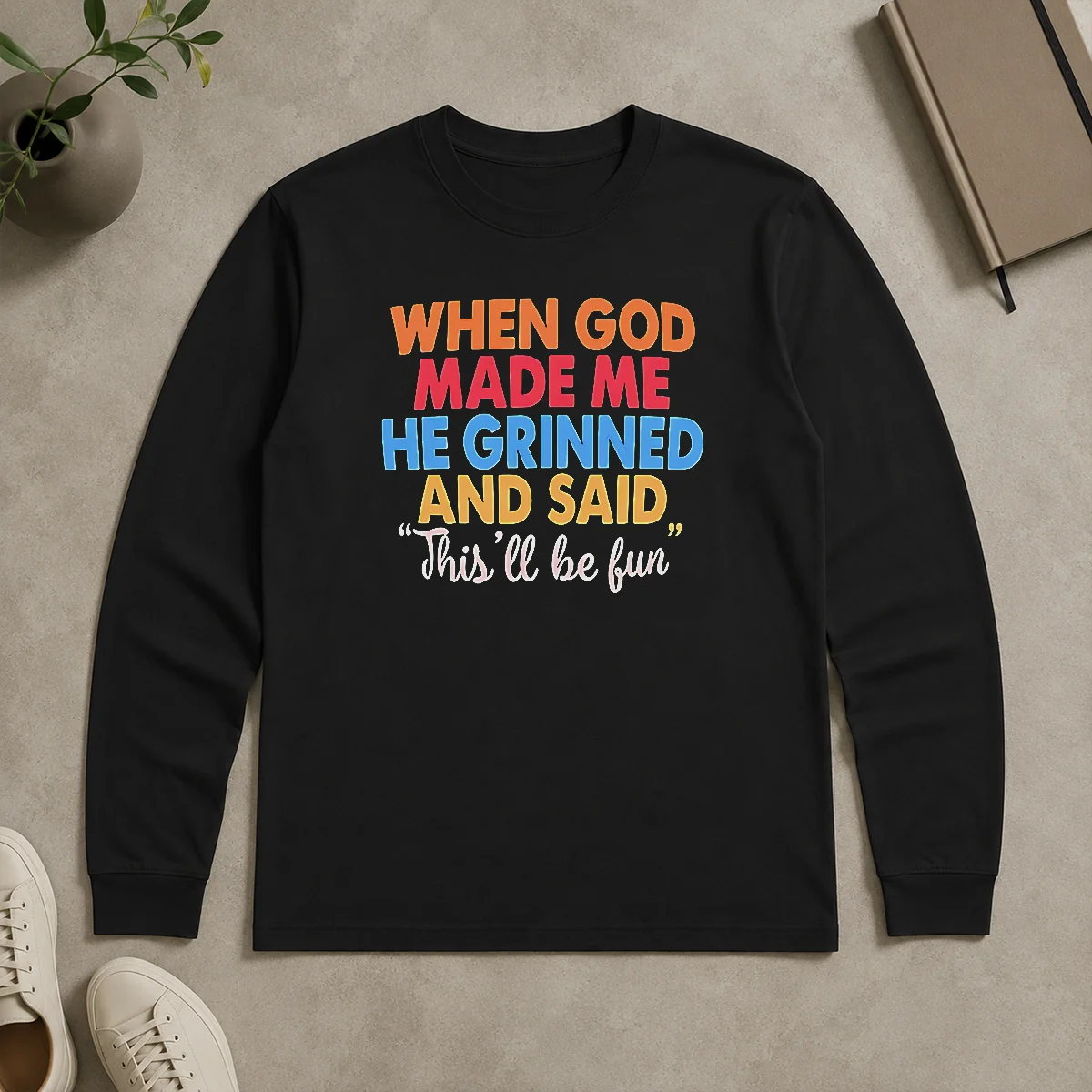 Nice Official When God Made Me He Grinned And Said This'Ll Be Fun Vintage Long Sleeve Shirt Nice Official When God Made Me He Grinned And Said This'Ll Be Fun Vintage Long Sleeve Shirt