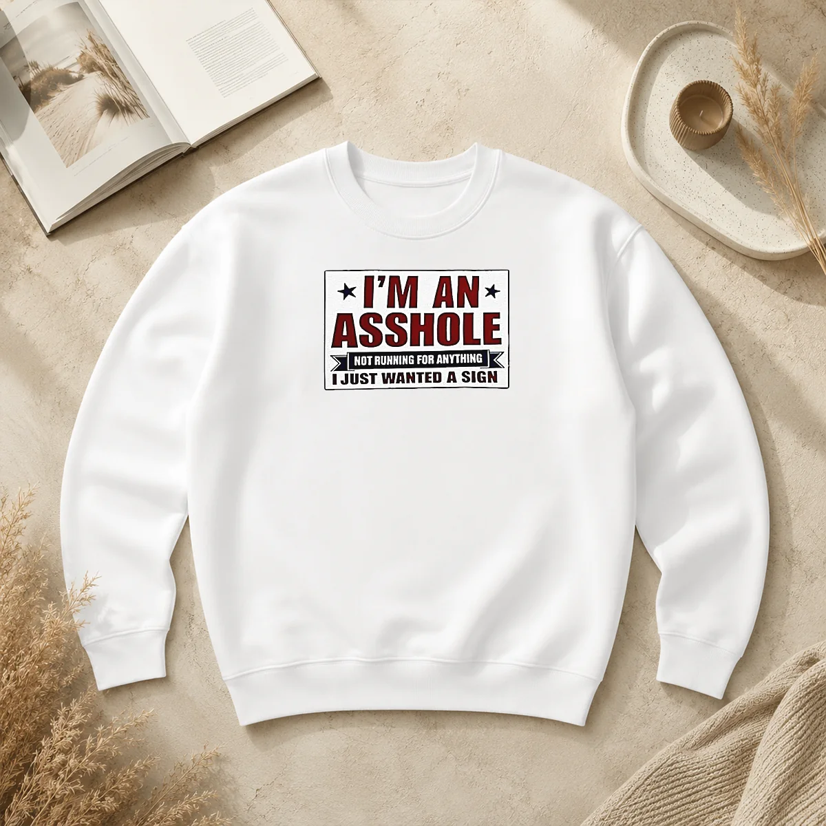 Nice Premium I Am An Asshole Not Running For Anything I Just Wanted A Sign Sweater Nice Premium I Am An Asshole Not Running For Anything I Just Wanted A Sign Sweater in dark color, crewneck pullover style
