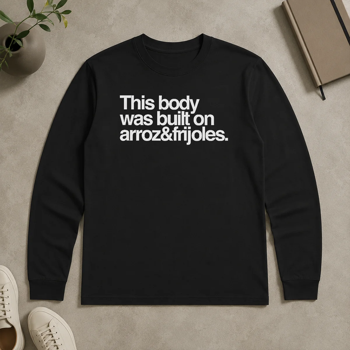 Nice Premium This Body Was Built On Arroz And Frijoles Long Sleeve Shirt Nice Premium This Body Was Built On Arroz And Frijoles long sleeve shirt in white, featuring bold text design on front