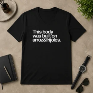 Nice Premium This Body Was Built On Arroz And Frijoles V-Neck Shirt