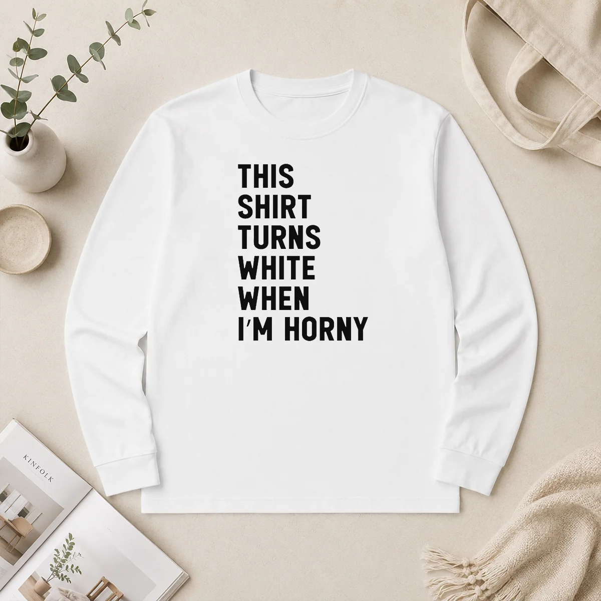 Nice This Shirt Turns White When I'M Horny Long Sleeve Shirt Nice This Shirt Turns White When I'M Horny Long Sleeve Shirt