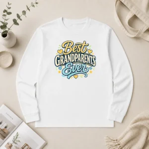 Nice Top Best Grandparents Ever Typography For Grandparents Day Long Sleeve Shirt