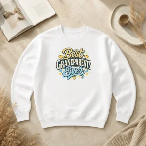 Nice Top Best Grandparents Ever Typography For Grandparents Day Sweater