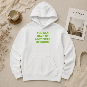 Nice You Can Have My Last Piece Of Candy Sweet Hoodie