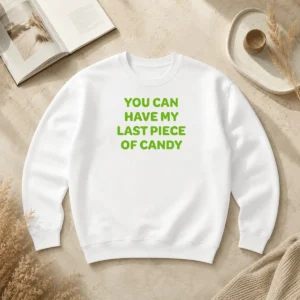 Nice You Can Have My Last Piece Of Candy Sweet Sweater