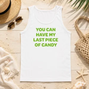 Nice You Can Have My Last Piece Of Candy Sweet Tank Top