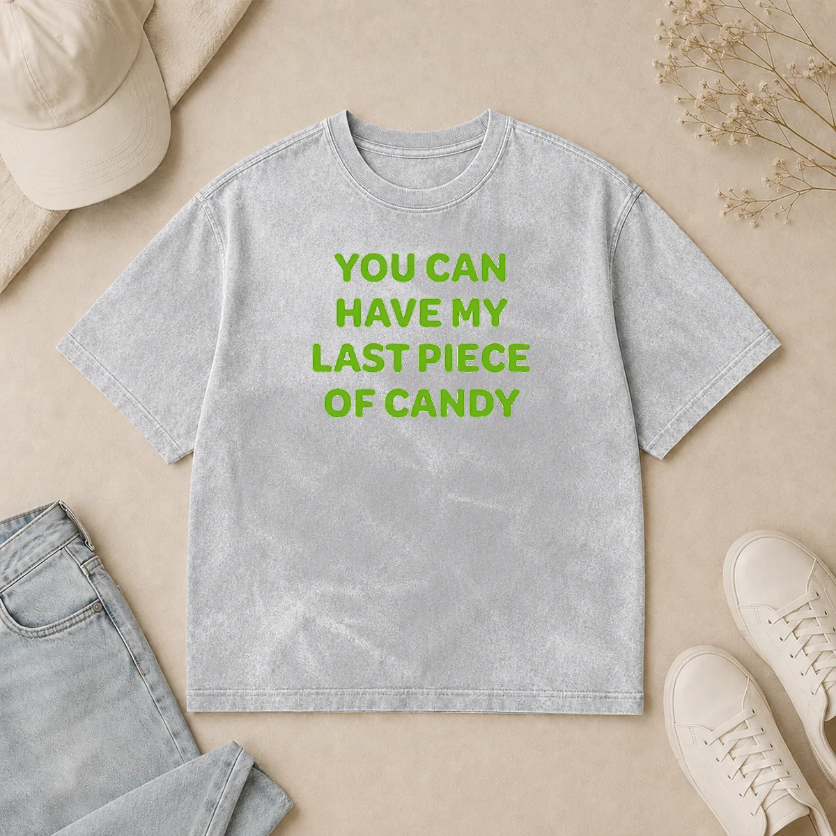 Nice You Can Have My Last Piece Of Candy Sweet Washed T Shirt Nice You Can Have My Last Piece Of Candy Sweet Washed T-Shirt
