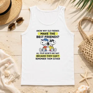 Official Snoopy Joe Cool Peanuts Know Why Old Friends Make The Best Friends Tank Top