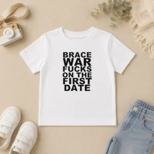 Original Brace War Fucks On The First Date Hardcore Kids T Shirt in bright colors, short-sleeve cotton tee for children