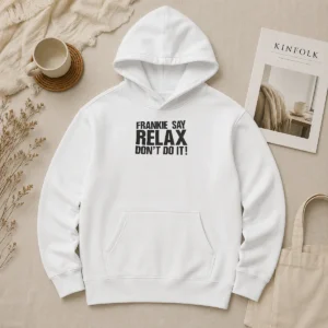 Original Frankie Say Relax Don'T Do It Hoodie