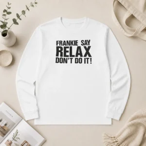 Original Frankie Say Relax Don'T Do It Long Sleeve Shirt