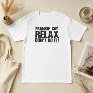Original Frankie Say Relax Don'T Do It