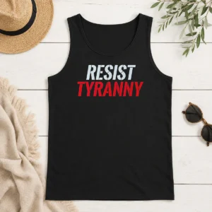 Original Premium Resist Tyranny Tank Top
