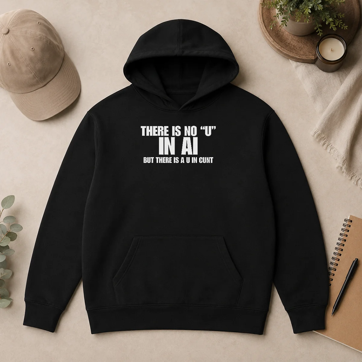 Perfect Nice There Is No U In AI But There Is A U In Cunt Hoodie Perfect Nice There Is No U In AI But There Is A U In Cunt black hoodie with bold white text on front